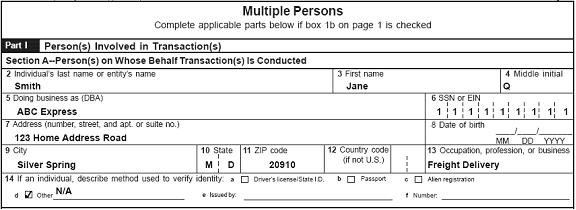 Jane Q. Smith operates a sole proprietorship that does business under the DBA name ABC Express. ABC Express does not have any employees, so Jane and the sole proprietorship have the same TIN. Jane lives at 123 Home Address Road and operates ABC Express from that location. Provided below is a proper way to file a CTR on a reportable transaction involving ABC Express.